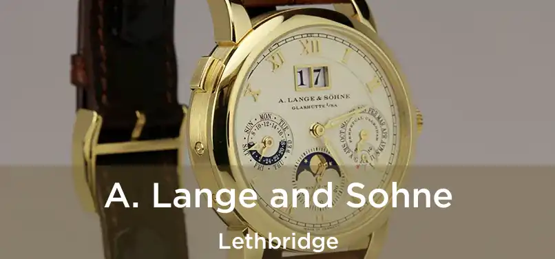  A. Lange and Sohne Lethbridge
