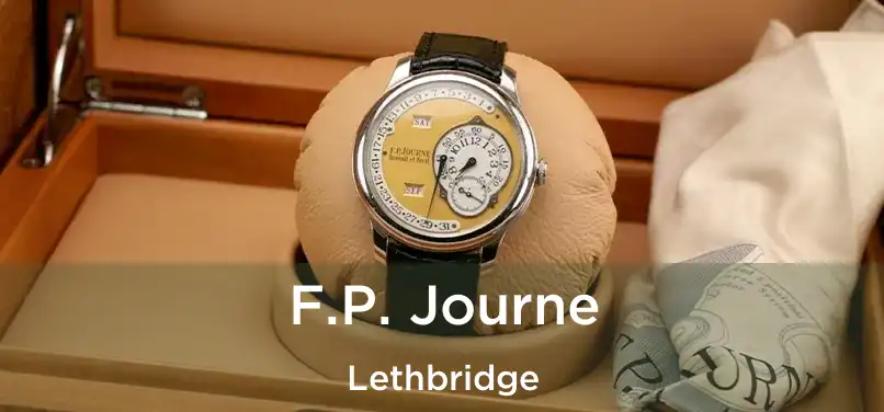  F.P. Journe Lethbridge