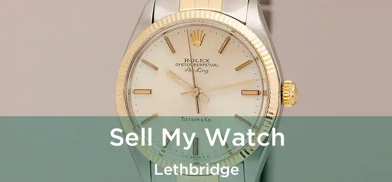  Sell My Watch Lethbridge