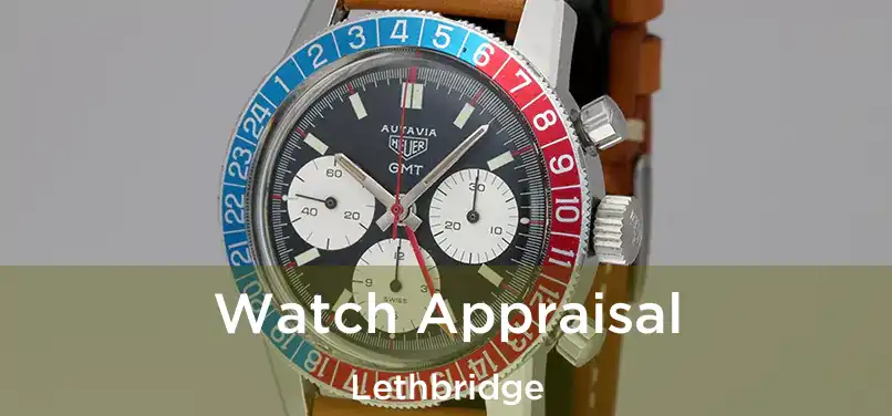  Watch Appraisal Lethbridge